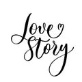 Love Story. Hand lettering inspirational quote for T shirt, bag, poster, invitation, card, phone case, pillow. Royalty Free Stock Photo