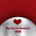 Love strong as iron message on Royalty Free Stock Photo