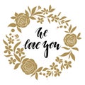 Love sweet love - Hand drawn calligraphy and brush pen lettering with gold wreath floral frame. Royalty Free Stock Photo