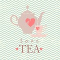 Love tea, teapot and cup of tea, vector hand drawn illustration