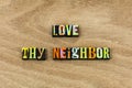 Love thy neighbor faith hope joy kindness friends diversity forgiveness Royalty Free Stock Photo