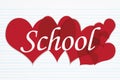 Retro lined paper with text School with red hearts