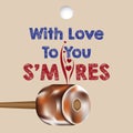 With love to you Smores