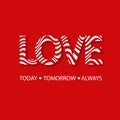 Love today tomorrow always - red calligraphy inscription.Love hand lettering card Royalty Free Stock Photo
