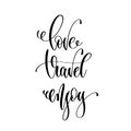 Love travel enjoy - hand lettering inscription text