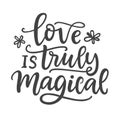 Love is truly magical. Hand Written Lettering