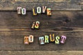 Love trust people honesty faith believe typography type