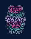 Love was just a word before you showed it to me . Colorful Romantic quote lettering typography Royalty Free Stock Photo