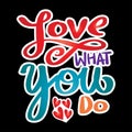 Love what you do hand lettering. Royalty Free Stock Photo