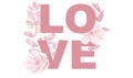 Love word with pink flowers and leaves. Sign design for website banners, headers, advertising and announcement