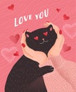 Love you. Cute cats in love. Romantic Valentines Day greeting card or poster. Female hands hold head of cat in love Royalty Free Stock Photo