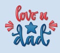 Love you dad quote. Hand drawn script stile hand lettering. Royalty Free Stock Photo