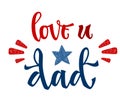 Love you dad quote. Hand drawn script stile hand lettering. Royalty Free Stock Photo