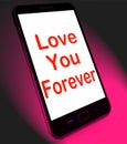 Love You Forever On Mobile Means Endless Devotion For Eternity Royalty Free Stock Photo