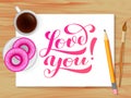 Love you lettering. Table with coffee and donuts. Vector illustration