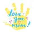 Love you, mom! Calligraphy handwritten lettering sign, Mother`s Day Hand drawn greeting card with baby hands paint stamp. Vector
