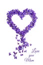 Love you mom card. Mothers day. Heart shape flowers. Violets love symbol isolated on white background