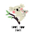 Love you mom. Cartoon koalas, hand drawing lettering. Colorful vector flat style illustration.