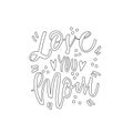 Love you mom - hand drawn illustration for mothers day. Vector concept with graphic elements and hearts on white Royalty Free Stock Photo