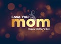 Love you mom message for happy mothers day background