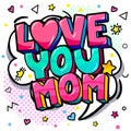 Love you Mom in pop art style for Happy Mother s Day celebration. Royalty Free Stock Photo