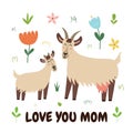 Love you Mom print with a cute mother goat and her baby kid. Funny animals family card Royalty Free Stock Photo