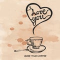 Love You More Than Coffee text isolated on textured background.