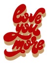 Love you more. Vector hand drawn lettering isolated.