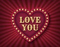 Love you postcard. Saint Valentine Day circus style show banner template. Brightly glowing heart retro cinema neon sign.