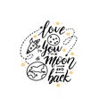 Love you to the moon and back - hand lettering composition. Hand drawn typography design with Moon, Earth and rocket Royalty Free Stock Photo