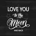 Love you to the moon and back.Modern hand lettering vector. Illu Royalty Free Stock Photo