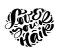 Love your hair text in form of heart. Quote about naturally wavy or curly hairs. Curly girl method. Poster, postcard