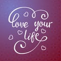 Love your life. Royalty Free Stock Photo