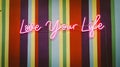 Love your life