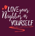 Love your neighbor as yourself