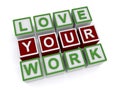 Love your work Royalty Free Stock Photo