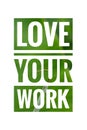 Love your work concept with green background concept Royalty Free Stock Photo