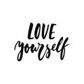 Love yourself - hand drawn positive inspirational lettering phrase isolated on the white background. Fun typography Royalty Free Stock Photo