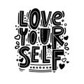 Love yourself - motivational quote. Modern brush pen lettering. Love yourself hand made black and white text Royalty Free Stock Photo