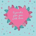 Lovely blue card with cupcakes, hearts and lettering for Valentine`s Day.