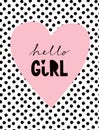 Hello Girl.Cute Baby Shower Illustration with Big pink Heart Isolated on a Black-White Dotted Background.