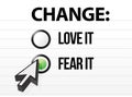 Loving or fearing change