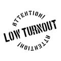 Low Turnout rubber stamp