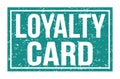 LOYALTY CARD, words on blue rectangle stamp sign