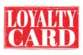 LOYALTY CARD, words on red grungy stamp sign