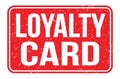 LOYALTY CARD, words on red rectangle stamp sign