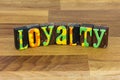 Loyalty reward quality benefit business customer service relationship