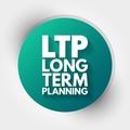 LTP - Long-Term Planning acronym, health concept background