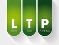 LTP - Long-Term Planning acronym, health concept