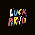 Luck Perfect. Hand drawn colorful cartoon style vector lettering typography. Royalty Free Stock Photo